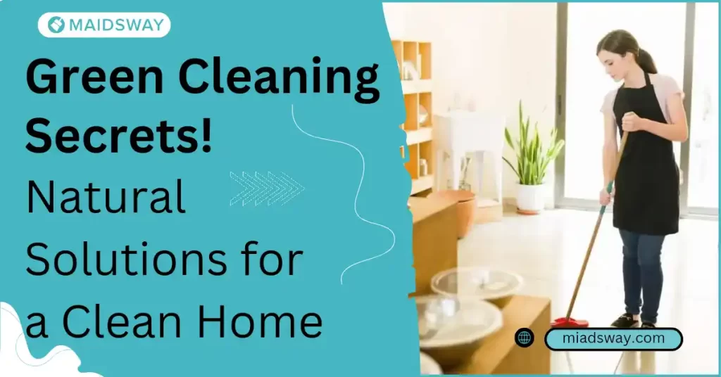 Green Cleaning Secrets Natural Solutions for a Clean Home