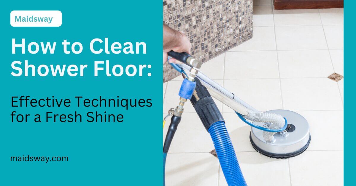 How to Clean Shower Floor