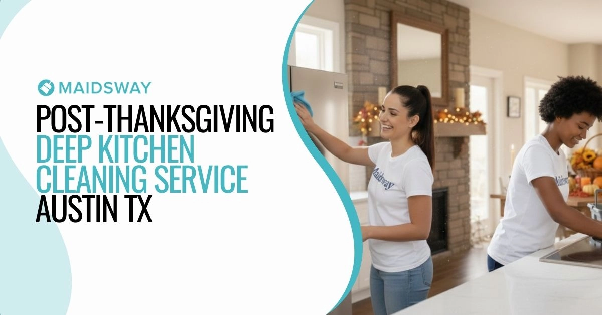 Two Maidsway cleaning professionals degreasing appliances and restoring the kitchen following a holiday feast, utilizing the Post-Thanksgiving Deep Kitchen Cleaning Service Austin TX.